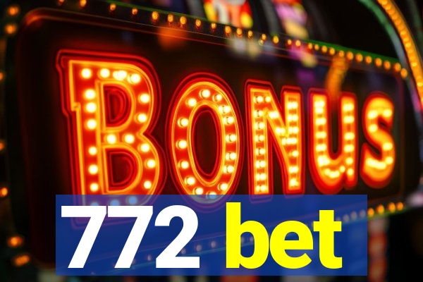 772 bet